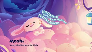 Guided Meditation for Sleep – Nodkins Soothing Sleepytime Meditation  Moshi Kids [upl. by Lednyc531]