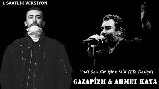 Ahmet Kaya amp Gazapizm  Hadi Sen Git İşine MİX 1 Saatlik Versiyon [upl. by Ybbob]