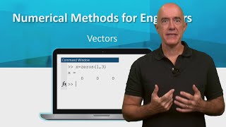 Vectors in MATLAB  Lecture 5  Numerical Methods for Engineers [upl. by Moorish]