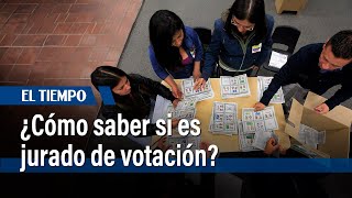 ¿Cómo saber si fue elegido jurado de votación para estas elecciones  El Tiempo [upl. by Iorgo687]