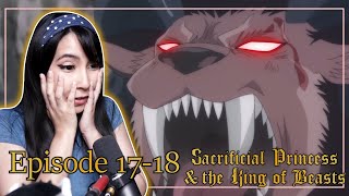 NOOOOOO  Sacrificial Princess and the King of Beasts Episode 1718 Reaction [upl. by Neetsirhc379]