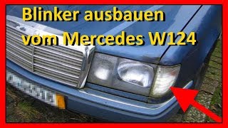 Blinker vom Mercedes W124 ausbauen bzw wechseln Anleitung Tutorial [upl. by Meli925]