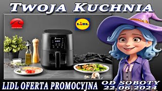 LIDL Nowa Oferta Promocyjna Od 22062024 Twoja Kuchnia [upl. by John870]