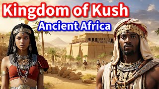 History of the Kingdom of Kush Egypt’s Powerful African Rival [upl. by Marabel]