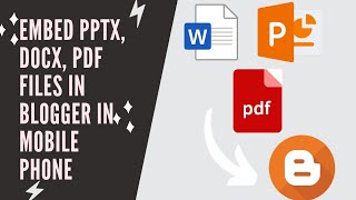 How to embed pptx docx or pdf file in Blogger post in mobile  Blogger par pdf kaise upload kare [upl. by Silenay]