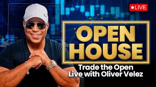 Open House  Watch and Trade the Open Live with Oliver Velez [upl. by Serena]