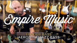 Fender Aerodyne Jazz Bass  EMPIRE MUSIC [upl. by Gilligan]