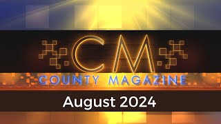 County Magazine August 2024 [upl. by Yrahk707]