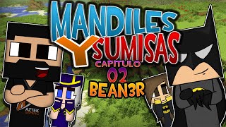 Minecraft  Mandiles y Sumisas  Capitulo 2  Bean3r [upl. by Ellehcsar583]