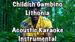 Childish Gambino  Lithonia Acoustic Karaoke Instrumental [upl. by Mccallum295]