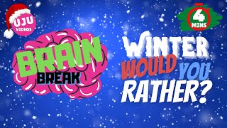 Brain Break  Winter Would You Rather [upl. by Hanid]