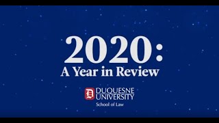 Duquesne University School of Law  2020 A Year in Review [upl. by Ardell]