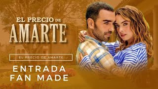 Entrada Fan Made  EL PRECIO DE AMARTE  RecNovelas [upl. by Rickart779]