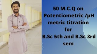 50MCQ on potentiometric pH metric titration Conductometric titration [upl. by Ettebab]