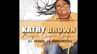 KATHY BROWN  BOOGIE OOGIE OOGIE DJ AMANDA VS STONEBRIDGE [upl. by Trant436]