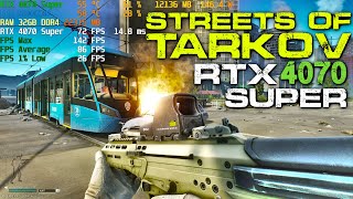 RTX 4070 SUPER in STREETS OF TARKOV Benchmark  LOWMEDIUMHIGH  ONLINE Raid 1440p [upl. by Alehs]