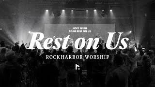 Rockharbor Worship  Rest on Us [upl. by Docilu705]