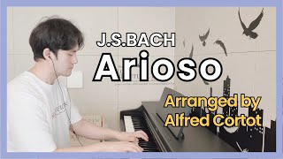 바흐  아리오소  JSBACH  Arioso Arranged by Alfred Cortot  피아노치는증권맨 연주 [upl. by Enytnoel]