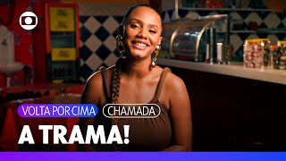 Vem conhecer mais do que vai rolar na minha nova novela das 7 ✨  Volta Por Cima  TV Globo [upl. by Hadlee981]