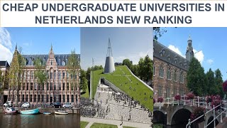 CHEAP UNDERGRADUATE UNIVERSITIES IN NETHERLANDS NEW RANKING [upl. by Raddie]