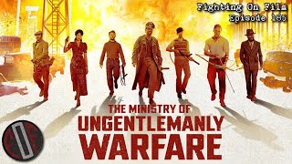 Fighting On Film Podcast The Ministry of Ungentlemanly Warfare 2024 [upl. by Ivens48]