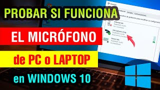 Como Probar si el Microfono de mi pc funciona Windows 10 2024 PC o Laptop [upl. by Rodriguez791]