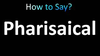 How to Pronounce Pharisaical correctly [upl. by Haerdna]