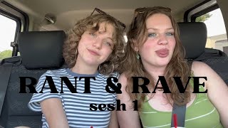 rant amp rave sesh 1 [upl. by Eilah]