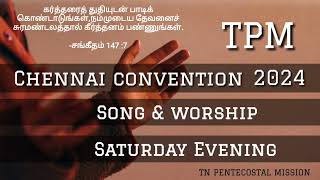 TPM CHENNAI CONVENTION 2024  SONGS amp WORSHIP  SATURDAY EVENING  TPM MESSAGES [upl. by Nitz876]