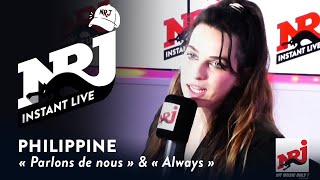 PHILIPPINE «Parlons de nous» et «Always»  NRJ Instant Live [upl. by Eudo]