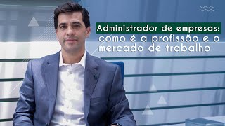 Guia de Profissões  Administrador como é a profissão e o mercado de trabalho  Brasil Escola [upl. by Pack]