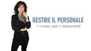 Come Gestire il Personale in Hotel Bar e Ristoranti  Corso di Paola Imparato [upl. by Robers]