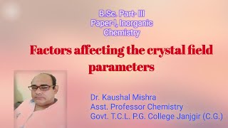 Factor affecting the Crystal Field Parameters [upl. by Reynolds]