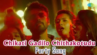 Chikati Gadilo Chithakotudu Party  Video Song  Chikati Gadilo Chithakotudu  Adith  NikkiTamboli [upl. by Nueormahc]