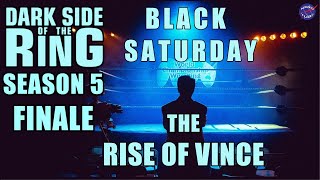 Season Finale Dark Side of the Ring Season 5 Ep 10  Black Saturday The Rise of Vince [upl. by Harihat183]