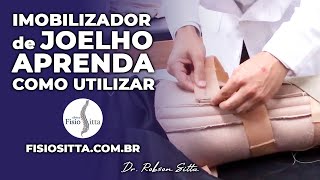 TALA IMOBILIZADOR DE JOELHO APRENDA A COLOCAR CORRETAMENTE Clínica de Fisioterapia Dr Robson Sitta [upl. by Ahl]