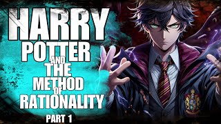 HARRY POTTER AND THE METHODS OF RATIONALITY PART 1 [upl. by Etnuahc]