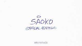 ROSALIA  SAOKO Official Acapella [upl. by Sigrid161]