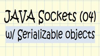 JAVA Sockets w Serializable objects  Tutorial 04 [upl. by Mcferren681]