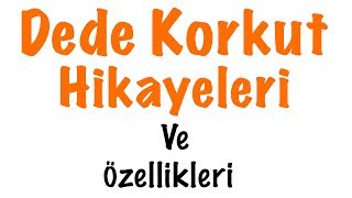 Dede Korkut Hikayeleri ve Özellikleri 10Sınıf [upl. by Costello227]