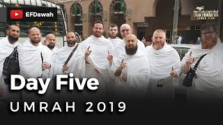 Umrah 2019  Day Five [upl. by Ribaj142]