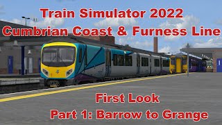 TS 2022 Cumbrian Coast and Furness Railway Route V1 Part 1 [upl. by Iad588]