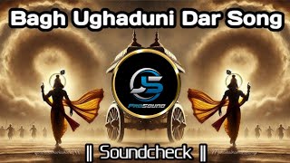 Bhag Ughaduni Dar  sound check  JS Pro Sound  New Tranding Song [upl. by Reeher]