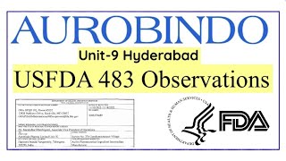 Aurobindo Pharma Unit9  USFDA Form 483 Observations  November 2022 [upl. by Nosdrahcir319]