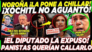 AMLO ¡NOROÑA LA PUSO A CHILLAR XÓCHITL NO AGUANTÓ LA PRESIÓN ¡PANISTAS QUERÍAN CALLARLO HOY [upl. by Nos]