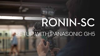 How to Set Up RoninSC for using with PANASONIC GH5 Camera [upl. by Adnyleb]