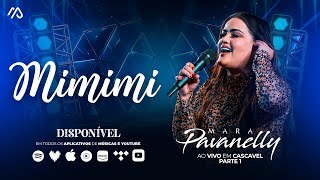 Mimimi  Mara Pavanelly Ao Vivo Em Cascavel Pt1 [upl. by Adham]