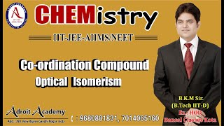 Optical isomerism  Coordination compounds Inorganic Chemistry IITJEE  NEET BKM SIR  KOTA [upl. by Kwei]