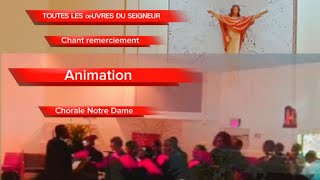 Toutes les œuvres du Seigneur  Chorale Notre Dame avec paroles [upl. by Tenej]