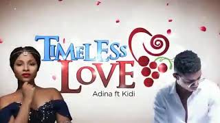 Timeless love Adina ft Kidi [upl. by Bartolomeo]